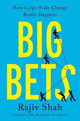 Big Bets | How Large-Scale Change Really Happens | Rajiv Shah | Englisch | Buch