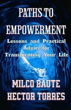 Paths to Empowerment "Lessons and Practical Advice for Transforming Your Life":
