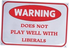 Funny Sarcastic Garage Beware Sign Warning Does Not Play Well with Liberals