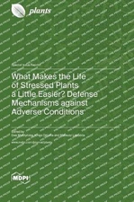 What Makes the Life of Stressed Plants a Little Easier? Defense Mechanisms again