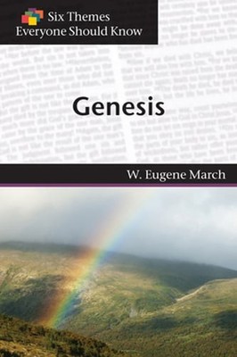 Six Themes in Genesis Everyone Should Know by W Eugene March: New