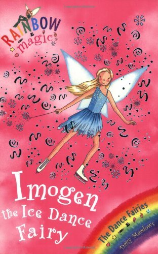 Imogen The Ice Dance Fairy: The Dance Fairies Book 7 (Rainbow Magic)-Daisy Mead