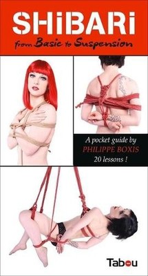 Philippe Boxis Shibari from Basic to Suspension (Taschenbuch) (US IMPORT)