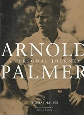 Arnold Palmer: Eine Persönliche Reise Hardcover Thomas Hauser