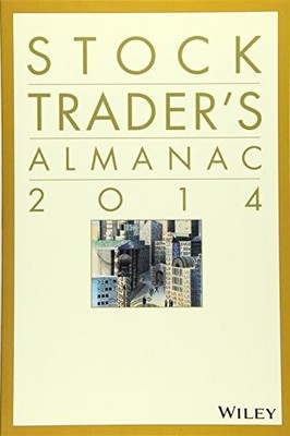 STOCK TRADER'S ALMANAC 2014 By Jeffrey A. Hirsch **BRAND NEW**