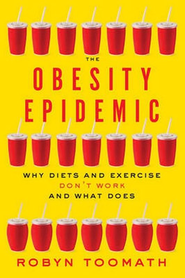 The Obesity Epidemic: Why Diets and Exercise Don't Work - Paperback NEW Toomath,
