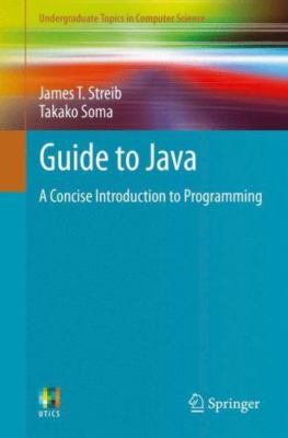 Guide to Java: A Concise Introduction to Programming