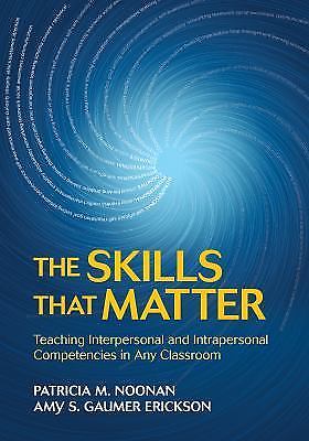 The Skills That Matter: Teaching Interpersonal and Intrapersonal Competencies in