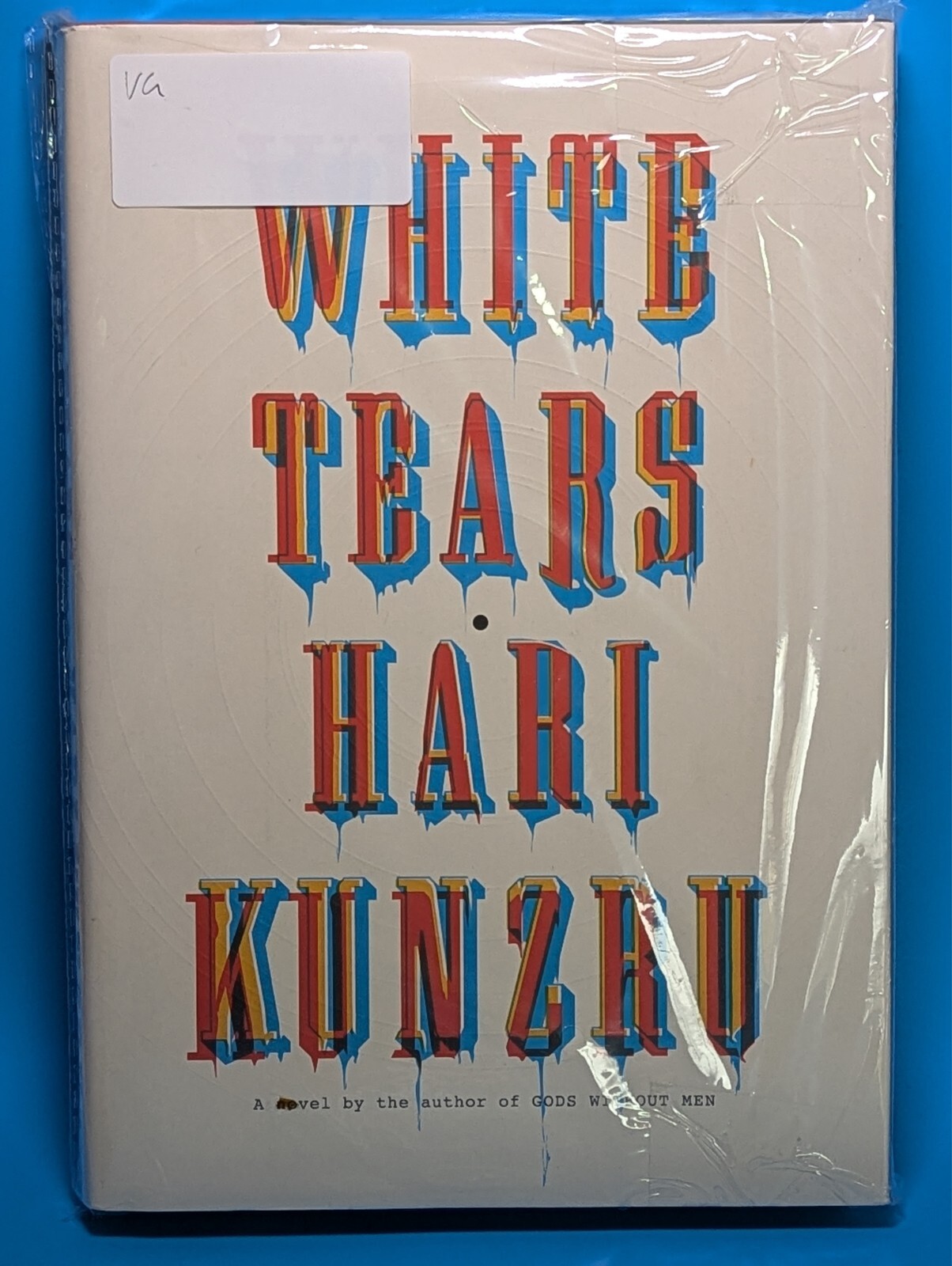 White Tears by Hari Kunzru (Hardcover, 2017)
