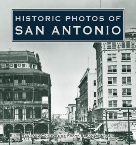 Frank S. Faulkner Historic Photos of San Antonio (Copertina rigida) - 第 1/1 張圖片