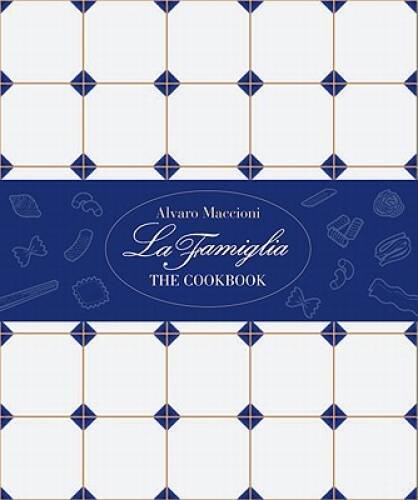 La Famiglia Cookbook by Alvaro Maccioni - Hardcover in Very Good Condition