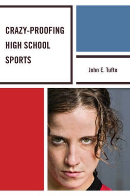 Crazy-Proofing High School Sports - 9781610485722