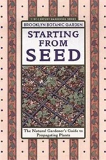 Starting from Seed by Brooklyn Botanic Garden
