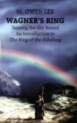 Wagners Ring Turning Sky Round Hardcover M. Owen Lee