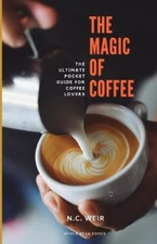 N C Weir The Magic of Coffee (Paperback) (UK IMPORT)