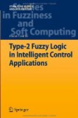 Type-2 fuzzy logic in intelligent control applications. Studies in fuzziness and