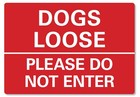 METAL SIGN Dogs Loose please do not enter Metal Waterproof Red White