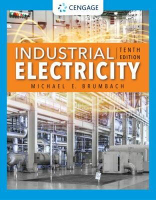Industrial Electricity (MindTap Course List) by Brumbach, Michael E.