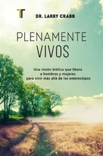 Larry Crabb Plenamente Vivos (Paperback)