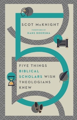 Fünf Dinge, die biblische Gelehrte wünschen, dass Theologen wussten von Scot McNight (Englisch) P