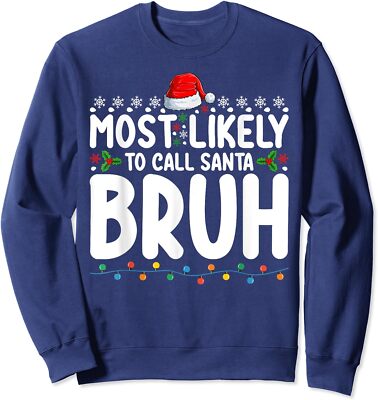 Most Likely To Call Santa Bruh Christmas Matching Unisex Crewneck Sweatshirt