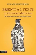 Essential Texts in Chinese Medicine - Bertschinger, Richard