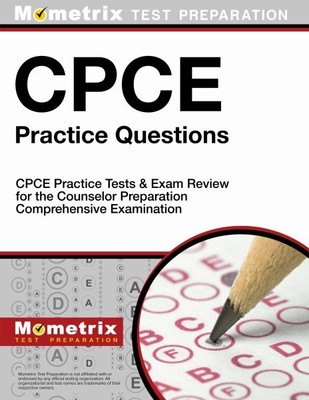 CPCE Practice Questions : CPCE Practice Tests & Exam Review for the Counselor...