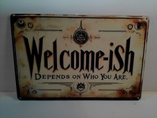 Welcome-ish Depends On Who You Are Funny Metal Tin Sign 12x8 Bar Wall Decor