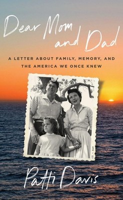Dear Mom and Dad: A Letter About Family, Memory, and the America We Once Kne...