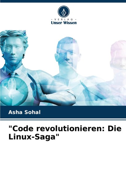Asha Sohal | Code Revolutionieren: Die Linux-Saga | Taschenbuch | Deutsch (2024)-image