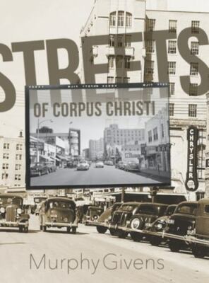 Streets of Corpus Christi 9781733952408 by Givens, Murphy