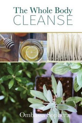 The Whole Body Cleanse: Total Wellness by Ombassa Sophera