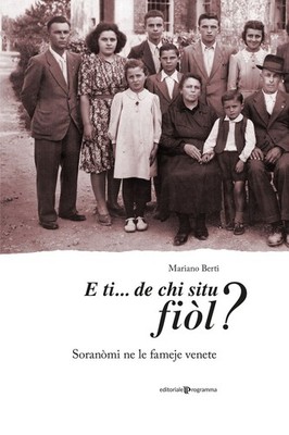 Bücher Mariano Berti - E Ti... De Chi Situ Fiol? Soranomi Ne Le Fameje Venete