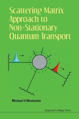 Scattering Matrix Approach To Non-stationary Quantum Transport - 9781848168343