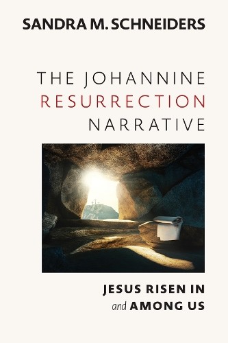 The Johannine Resurrection Narrative : Jesus Risen In and Among Us - Image 3