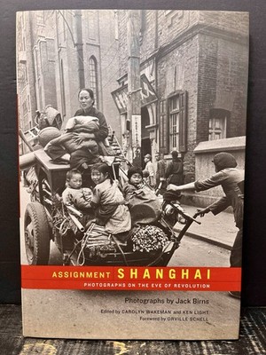 Assignment Shanghai : Photographs on the Eve of Revolution by