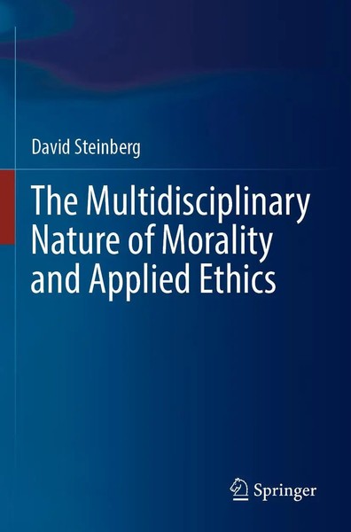 David Steinberg | The Multidisciplinary Nature Of Morality And Applied Ethics-image