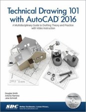 Technical Drawing 101 With Autocad 2016: A Multidisciplinary Guide to...