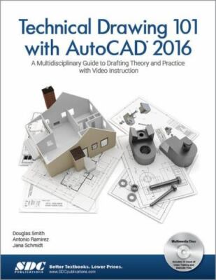 Technical Drawing 101 With Autocad 2016: A Multidisciplinary Guide to...