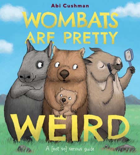 Wombats Are Pretty Weird, Hardback, Abi Cushman - Image 3