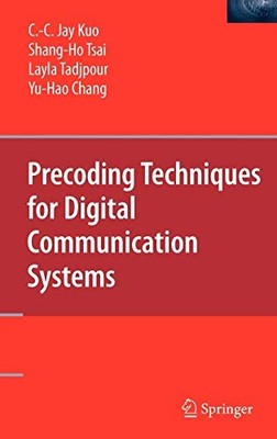 PRECODING TECHNIQUES FOR DIGITAL COMMUNICATION SYSTEMS By C.-c. Kuo & Shang-ho