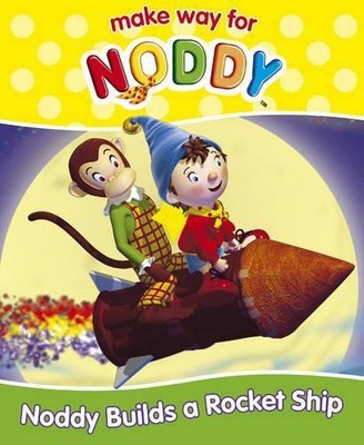 Make Way for Noddy (15) - Noddy Builds a Rocket Ship: by Blyton, Enid 0007210582