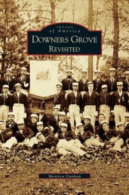 Downer's Grove Revisited by Montrew Dunham: New