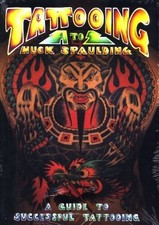 TATTOOING A TO Z: A GUIDE TO SUCCESSFUL TATTOOING By Huck Spaulding - Hardcover