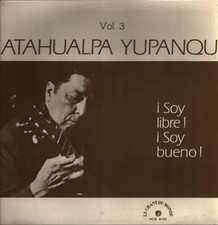Atahualpa Yupanqui Vol. 3 ¡Soy Libre! ¡Soy Bueno! Gatefold LP casi como nuevo