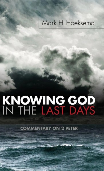 Mark H. Hoeksema | Knowing God In The Last Days | Buch | Englisch (2017)-image