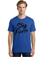 Stay-fierce-8 Mens Graphic Tee 100 Cotton Casual Summer Wear