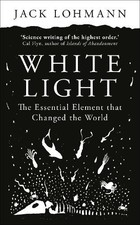 White Light: The Essential Element th..., Lohmann, Jack