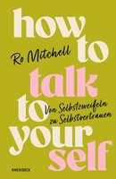 How To Talk To Yourself | Von Selbstzweifeln Zu Selbstvertrauen | Ro Mitchell