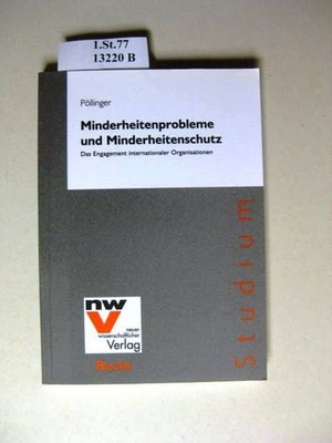 Minderheitenprobleme und Minderheitenschutz. Das Engagement internationaler Orga